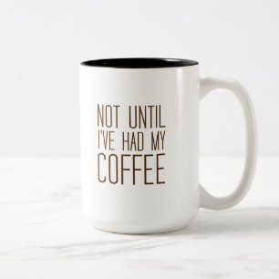 Taza Bicolor No hasta que he tenido mi café del amor del CAFÉ