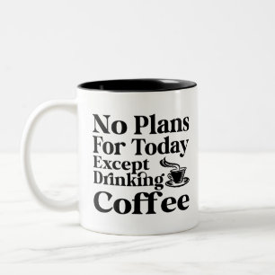 Taza Bicolor No Hay Planes Para Hoy Excepto Para Beber Café, M