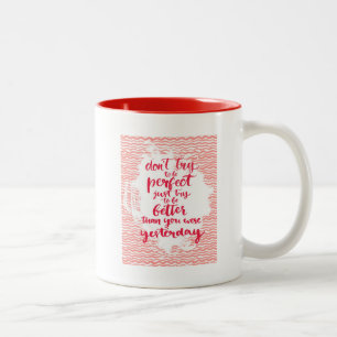 Taza Bicolor No intente ser perfecto, apenas intento a ser
