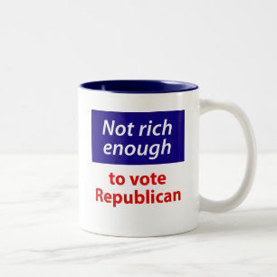 Taza Bicolor No lo suficientemente rico como para votar por los