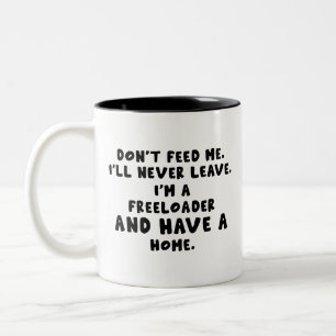 Taza Bicolor no me alimentes nunca me iré soy un gorrón