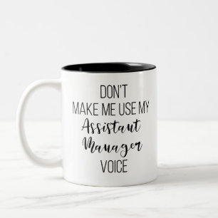 Taza Bicolor No Me Hagas Usar Mi Voz De Gerente Asistente