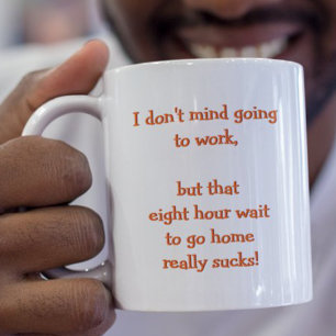 Taza Bicolor No Me Importa Ir a Trabajar Chiste Divertido Frase