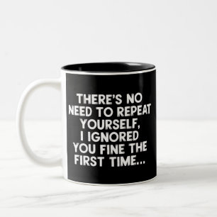 Taza Bicolor No Necesitas Repetirte Te Ignoré Dicho Divertido
