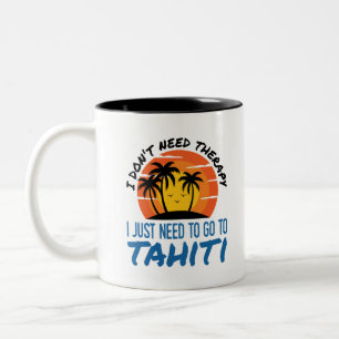 Taza Bicolor No necesito terapia solo necesito ir a Tahití