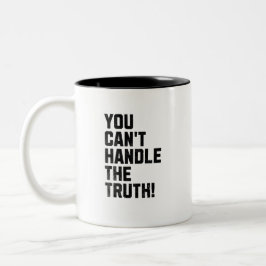 Taza Bicolor ¡No Puedes Manejar La Verdad!