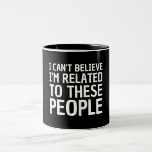 Taza Bicolor No puedo creer que esté relacionado con estas pers