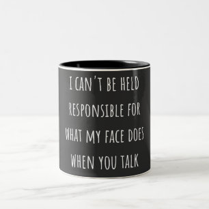 Taza Bicolor no puedo ser responsable de lo que hace mi cara