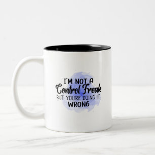 Taza Bicolor No soy un fanático del control pero lo estás hac