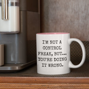 Taza Bicolor No soy un loco de control, pero lo estás haciendo