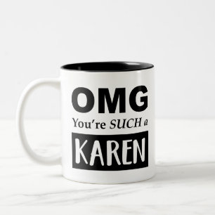 Taza Bicolor Oh Dios mío, eres tan KAREN