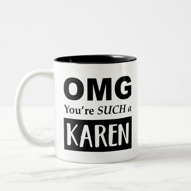 Taza Bicolor Oh Dios mío, eres tan KAREN (Izquierda)