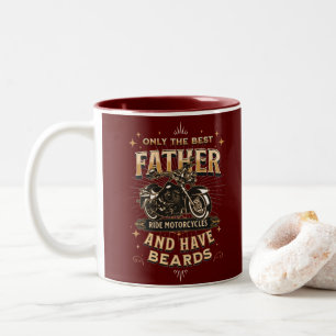 Taza Bicolor Only The Best Father Ride Motorcycles, Have Beards