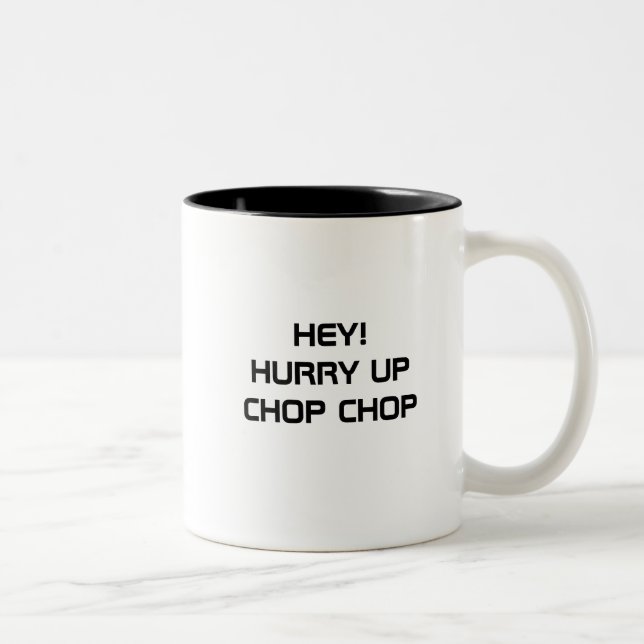 TAZA BICOLOR ¡OYE! HURRIR CHOP CHOP MUG (Derecha)