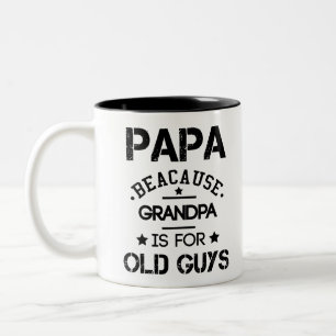 Taza Bicolor Papa Porque Abuelo Es Para Hombres Mayores Día Del
