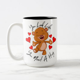 Taza Bicolor Parece Que Necesitas Un Gran Corazón De Oso De Ted
