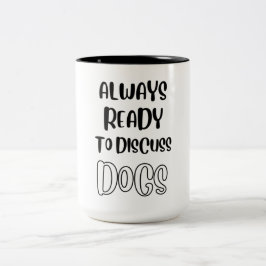 Taza Bicolor Perro Amor, Siempre Listo Para Discutir Perros, Pe