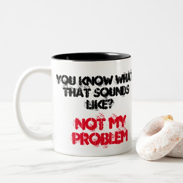 Taza Bicolor Personalizado NO MI PROBLEMA Gracioso Mordaza (Con donut)
