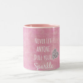 Taza Bicolor Pink Nunca dejes que nadie duela tu brillante Cita