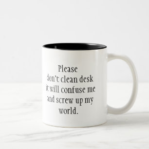 Taza Bicolor Por favor, no limpies el escritorio que confundirá