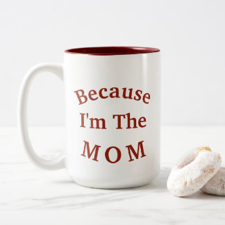 Taza Bicolor ¿Por qué? "Porque soy la MAMÁ" Día de la Madre