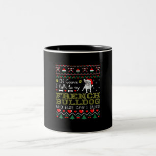 Taza Bicolor Por Supuesto, Hablo Con Mi Bulldog Francés