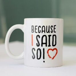 Taza Bicolor Porque Lo Dije Tipografía Moderna Divertida de Dec