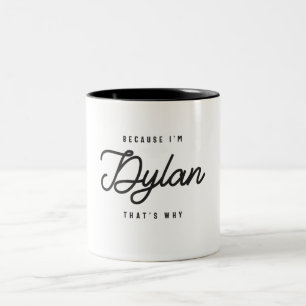 Taza Bicolor Porque soy Dylan por eso el nombre personalizado