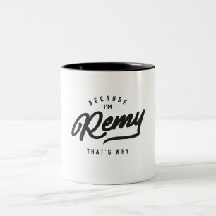Taza Bicolor Porque soy Remy por eso el nombre personalizado