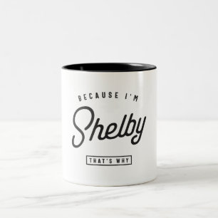 Taza Bicolor Porque soy Shelby por eso es el nombre personaliza