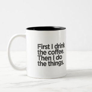 Taza Bicolor Primero Bebo El Café Y Luego Hago Las Cosas