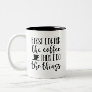 Taza Bicolor Primero Bebo El Café Y Luego Hago Las Cosas