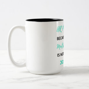 Taza Bicolor Profesional de Recursos Humanos Porque Multitarea