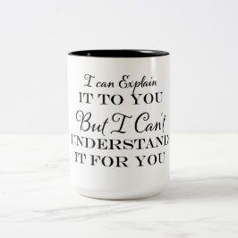 Taza Bicolor Puedo explicártelo, pero no puedo entenderlo