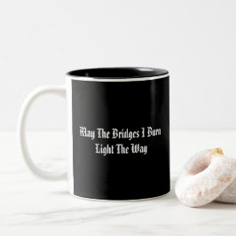 Taza Bicolor Que Los Puentes Que Quemo Enciendan El Camino