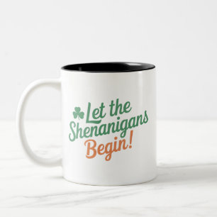 Taza Bicolor Que los Shenanigans comiencen a divertidos idiotas