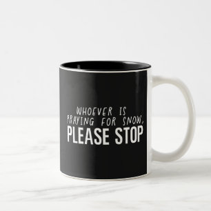 Taza Bicolor Quien Esté Rezando Por La Nieve, Por Favor Detente