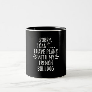 Taza Bicolor Regalo de perro de 26  Lo Siento, No Puedo Tener P