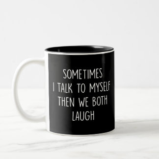 Taza Bicolor Regalo de reflexión, hablo con mí mismo y los dos