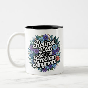 Taza Bicolor Retirada 2025 Ya No Es Mi Problema La Jubilación