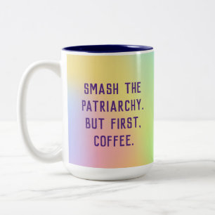 Taza Bicolor "Rompe El Patriarcado. Pero Primero, Café". Dos To