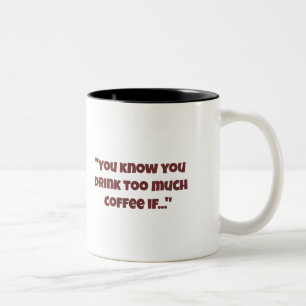 Taza Bicolor Sabes Que Bebes Demasiado Café Si Mug