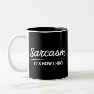 Taza Bicolor Sarcasmo Es cómo Abrazo Divertido Sarcástico Humor