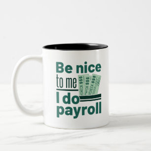 Taza Bicolor Sé amable conmigo y hago nómina