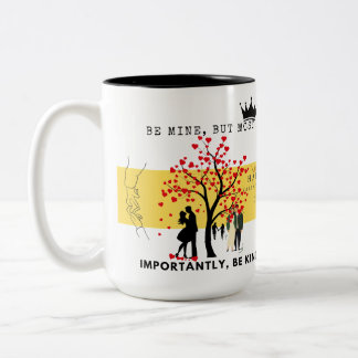 Taza Bicolor Sé mío, Pero Sé Amable El día de San Valentín.
