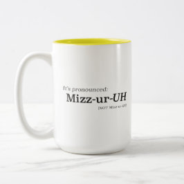 Taza Bicolor Se pronuncia Mizz-ur-UH {NO Mizz-ur-EE}