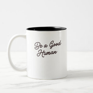 Taza Bicolor Sé un humano bueno Inspirador amabilidad positiva
