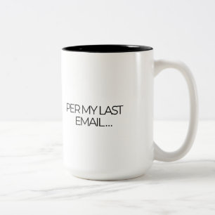 Taza Bicolor "Según mi último correo electrónico" Divertida taz