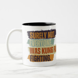 Taza Bicolor Seguramente No Todos Fueron Kung Fu Luchando Contr