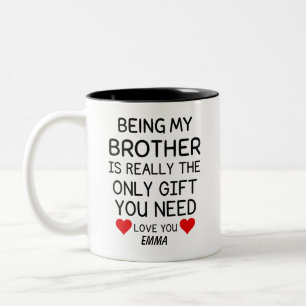 Taza Bicolor Ser Mi Hermano Es Realmente El Único Regalo Que N